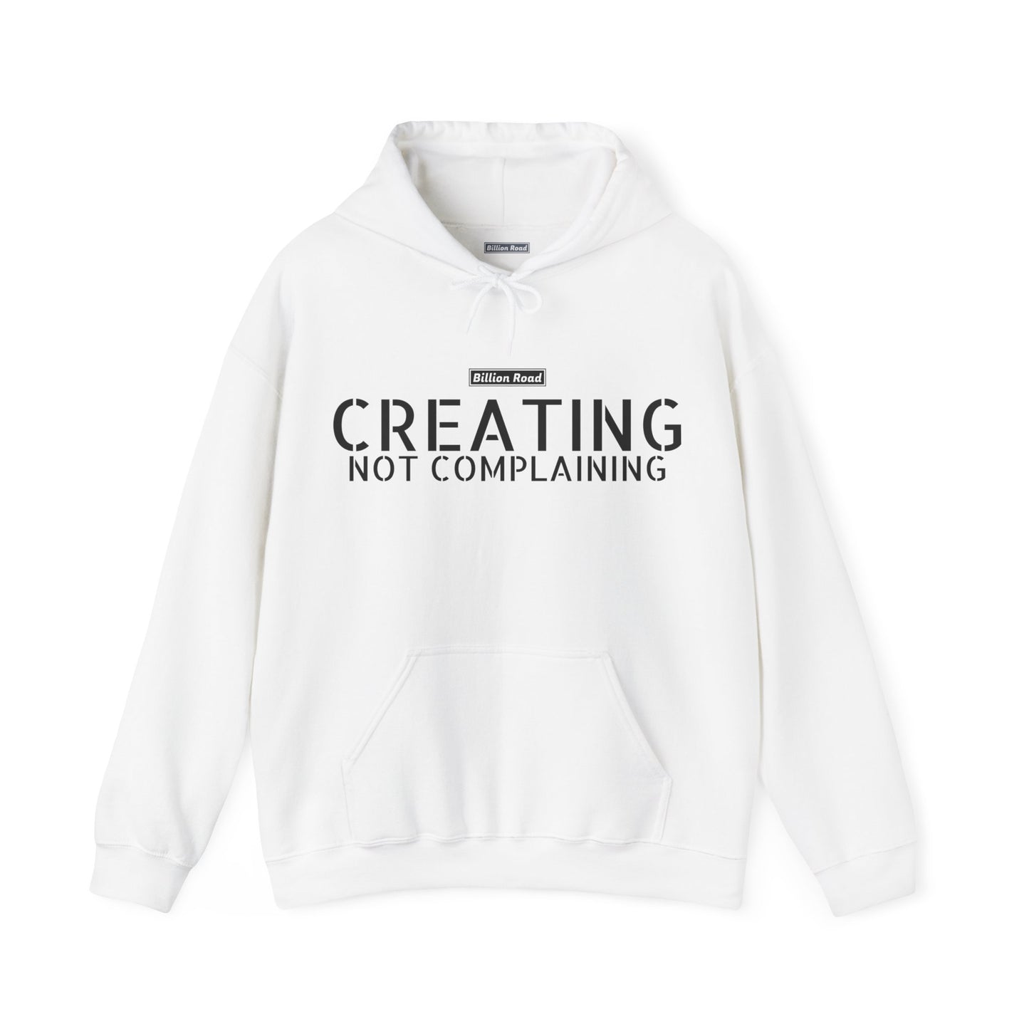 Creating not Complaining Hoodie